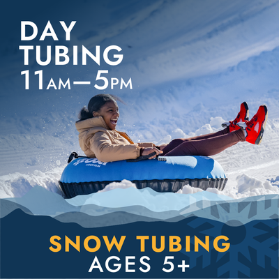 Day Snow Tubing - Ages 5 and up