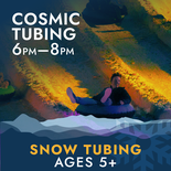 Cosmic Tubing - Ages 5 and up